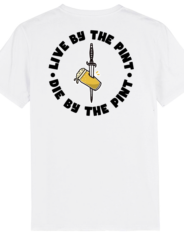 Live by the Pint, Die by the Pint Tee