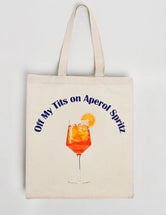 Off my Tits on Aperol Spritz Tote Bag