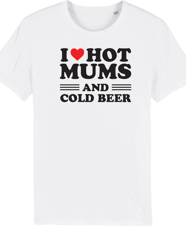 I Love Hot Mums Tee